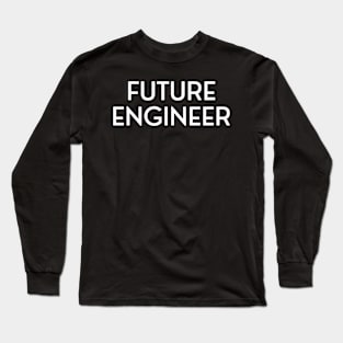 Future engineer Long Sleeve T-Shirt